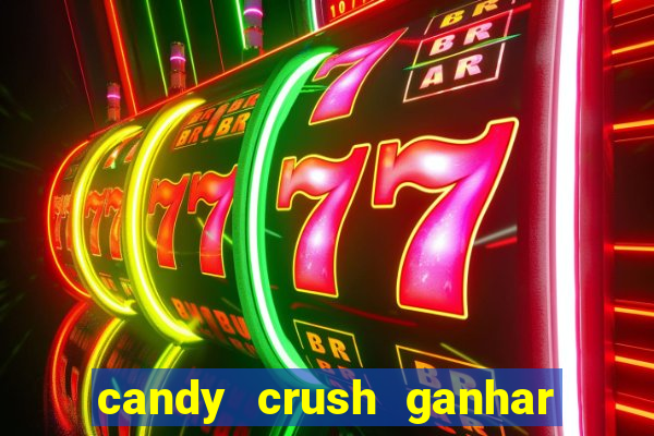 candy crush ganhar dinheiro de verdade